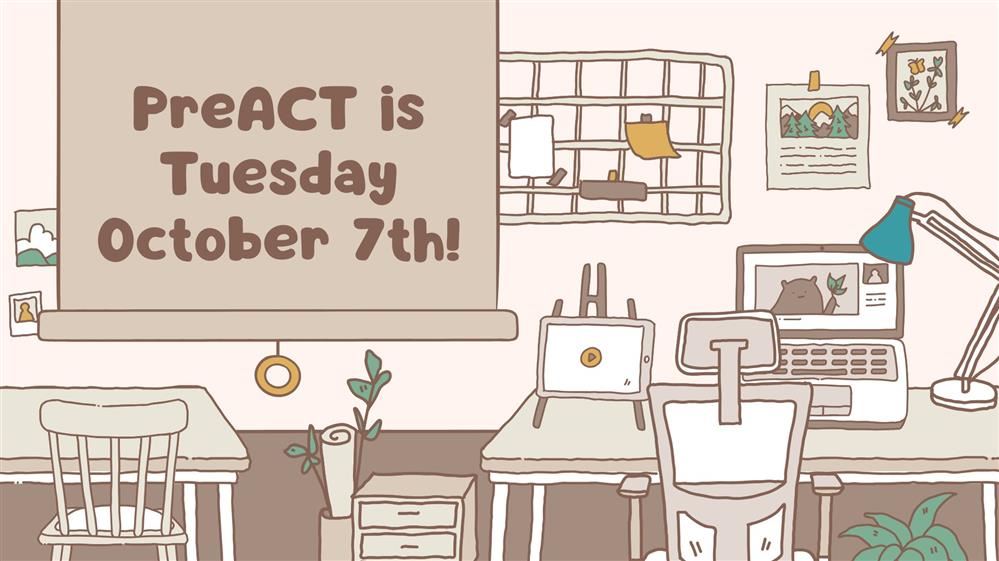 PreACT is Tuesday, October 7th!